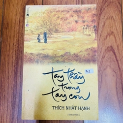 TAY THẦY TRONG TAY CON - THÍCH NHẤT HẠNH