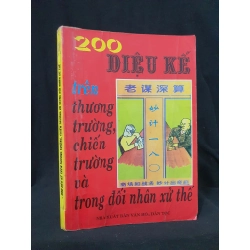 200 diệu kế trên thương trường , chiến trường và trong đối nhân xử thế mới 50% 2000 HSTB.HCM205 Dịch giả Vũ Phong tạo SÁCH KỸ NĂNG 163615