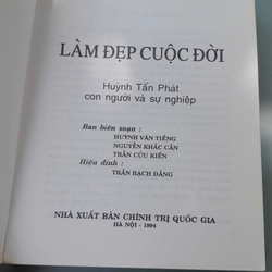 LÀM ĐẸP CUỘC ĐỜI - HUỲNH TẤN PHÁT - CON NGƯỜI VÀ SỰ NGHIỆP 443511