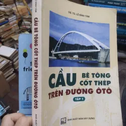 Sách: Cầu bê tông cốt thép trên đường Ô Tô - TG: GS TS Lê Đình Tâm (KT) 738360