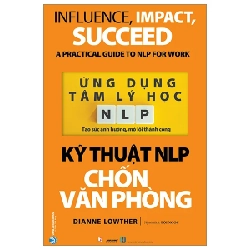 Ứng Dụng Tâm Lý Học NLP - Kỹ Thuật NLP Chốn Văn Phòng - Dianne Lowther (Mới 100%) Sách tâm lý, Văn Lang Books - SÁCH ĐẠI HỌC