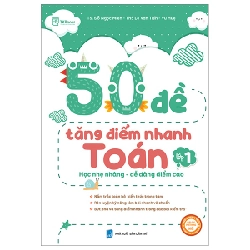 50 Đề Tăng Điểm Nhanh Toán Lớp 1 - TS Đỗ Ngọc Miên, ThS Lê Văn Tiến, Vũ Huệ