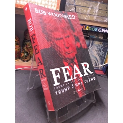 Fear Trump ở nhà trắng 2019 mới 80% bẩn nhẹ Bob Woodward HPB2106 SÁCH LỊCH SỬ - CHÍNH TRỊ - TRIẾT HỌC 165946