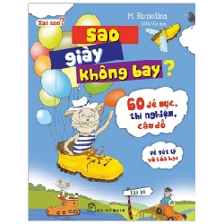 Tại sao? Sao giày không bay? 60 đề mục, thí nghiệm, câu đố về vật lý và hóa học - M. Romodina 2020 New 100% HCM.PO