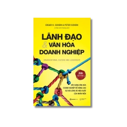 Lãnh đạo và văn hóa doanh nghiệp - Edgar H. Schein ; Peter Schein Vanvosach