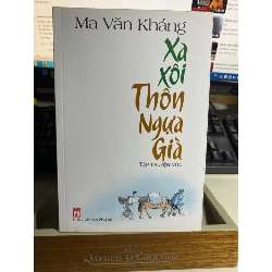 Xa Xôi Thôn Ngựa Già - Ma Văn Kháng- Tập truyện vừa- Sách lưu kho chưa qua sử dụng, có ố cạnh