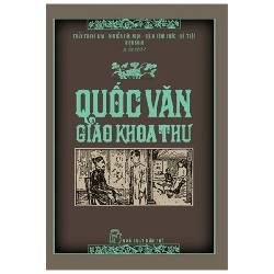 Quốc Văn Giáo Khoa Thư - Trần Trọng Kim, Nguyễn Văn Ngọc, Đặng Đình Phúc, Đỗ Thận 285408