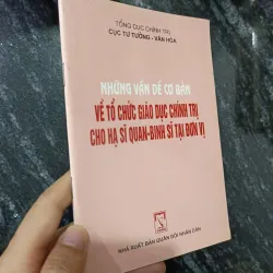 Những vấn đề cơ bản về tổ chức giáo dục chính trị cho Hạ sĩ quan - Binh sĩ tại đơn vị 1020897
