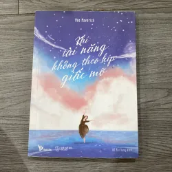Khi tài năng không theo kịp giấc mơ