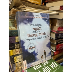 Con không ngốc, con chỉ trưởng thành theo một cách khác - Lư Tô Vỹ