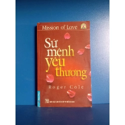 Sứ mệnh yêu thương - Roger Cole (Kỹ năng sống) VAVO