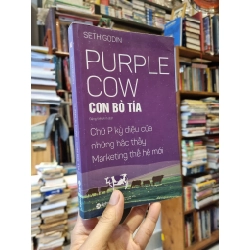 CON BÒ TÍA (Purple Cow) : Chữ P kỳ diệu của những bậc thầy Marketing thế hệ mới - Seth Godin