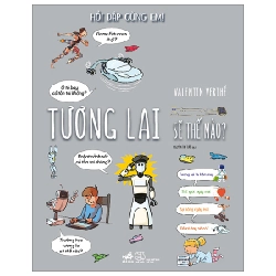 Hỏi Đáp Cùng Em! - Tương Lai Sẽ Thế Nào? (Bìa Cứng) - Valentin Verthé