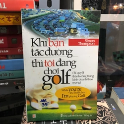 Khi bạn tắc đường thì tôi đang chơi golf - Simon Thompson