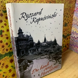 Sách Du Hành Cùng Herodotus - Ryszard Kapuściński