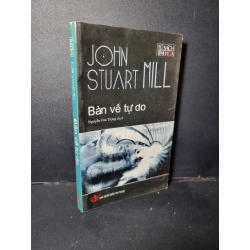 Bàn về tự do mới 80% bẩn bìa, tróc gáy nhẹ, gấp bìa, ố nhẹ 2009 HCM1001 John Stuart Mill LỊCH SỬ - CHÍNH TRỊ - TRIẾT HỌC Oreka-Blogmeo 21225