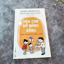 Rèn Con Kỹ Năng Sống - Dành Cho Trẻ Từ 4 Đến 9 Tuổi 