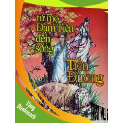 (TẶNG BOOKMARK) TỪ MỘ ĐẠM TIÊN ĐẾN SÔNG TIỀN ĐƯỜNG - TRẦN PHƯƠNG HỒ - 1997 - 313 trang VĂN HỌC RBK0709