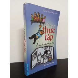 Chuyện Thực Tập - Từ Giảng Đường Đến Văn Phòng (2013) - Đặng Huỳnh Mai Anh Mới 80% (ố vàng, rách gáy nhẹ) HCM.ASB2103 80800