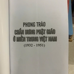PHONG TRÀO CHẤN HƯNG PHẬT GIÁO MIỀN TRUNG VIỆT NAM (1932 - 1951) - DƯƠNG THANH TÙNG 531988
