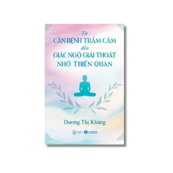 Từ căn bệnh trầm cảm đến giác ngộ giải thoát nhờ thiền quán - Dương Thị Kháng Vanvosach