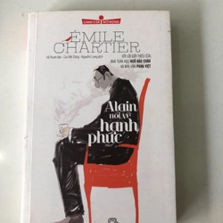 Alain nói về hạnh phúc - Emile Chartier (bản in đầu 2012, ố cạnh, còn đẹp) 359438
