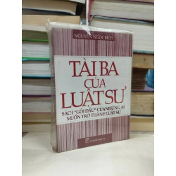 Tài ba của luật sư: sách "gối đầu" của những ai muốn trở thành luật sư - Nguyễn Ngọc Bích