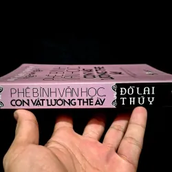 Phê Bình Văn Học , Con Vật Lưỡng Thê Ấy -  Đỗ Lai Thúy  1027055