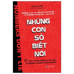 Những Con Số Biết Nói - 71 Câu Chuyện Phơi Bày Sự Thật Về Thế Giới Chúng Ta Đang Sống - Vaclav Smil