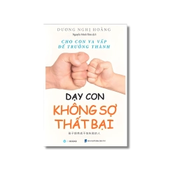 Dạy con không sợ thất bại - Dương Nghị Hoằng