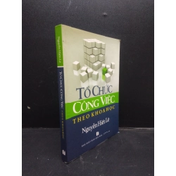 [Phiên Chợ Sách Cũ] Tổ chức công việc theo khoa học năm 2017 mới 85% 2303