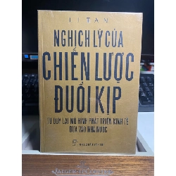 NGHỊCH LÝ CỦA CHIẾN LƯỢC ĐUỔI KỊP-Li Tan- NXB Trẻ- Sách lưu kho mới 90% STB1161