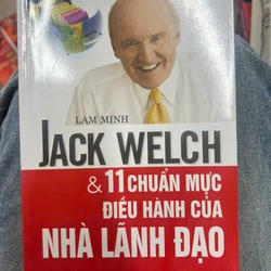 Jack Welch và 11 chuẩn mực điều hành của nhà lãnh đạo