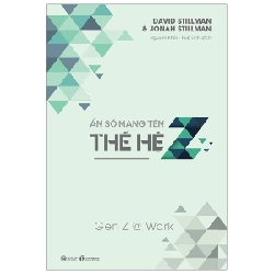 Ẩn Số Mang Tên Thế Hệ Z - Công Sở - David Stillman, Jonah Stillman