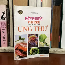 II Sức Khoẻ: Cây Thuốc Vị Thuốc Phòng Và Chữa Bệnh Ung Thư - Vũ Quốc Trung - 2011