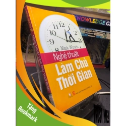 (TẶNG BOOKMARK) Nghệ thuật làm chủ thời gian 2014 mới 75% ố bẩn nhẹ bụng sách Mark Woods RBK2506 SÁCH KỸ NĂNG