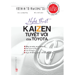 Bộ sách Toyota - Nghệ thuật Kaizen tuyệt vời của Toyota (TB-2019) - Yoshihito Wakamatsu