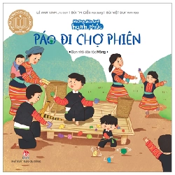 Những Đứa Trẻ Hạnh Phúc - Páo Đi Chợ Phiên - Bạn Nhỏ Dân Tộc Mông - Lê Anh Vinh, Bùi Thị Diển, Bùi Việt Duy