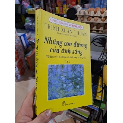 Những Con Đường Của Ánh Sáng (Vật Lý Và Siêu Hình Học Của Ánh Sáng Và Bóng Tối) - Trịnh Xuân Thuận - 2006 mới 80% ố - KHOA HỌC ĐỜI SỐNG - HCM3012 Rebooks.vn