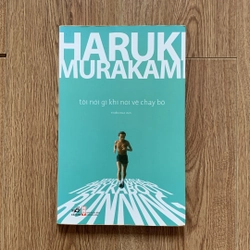 Tôi nói gì khi chạy bộ - Haruki Murakami