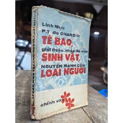 Tế bào sinh vật loài người - Linh Mục P.T de Chardin 604393