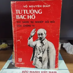 Tư tưởng Bác Hồ sáng mãi trong sự nghiệp đổi mới của chúng ta - Đại tướng Võ Nguyên Giáp