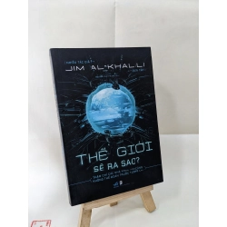 Thế giới sẽ ra sao - Jim AL Khalili