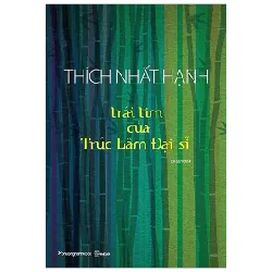 Trái Tim Của Trúc Lâm Đại Sĩ - Thích Nhất Hạnh 402177