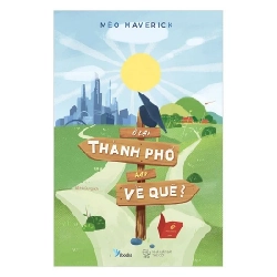 Ở Lại Thành Phố Hay Về Quê? - Mèo Maverick ASB.PO Oreka Blogmeo 230225