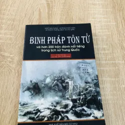 BINH PHÁP TÔN TỬ VÀ HƠN 200 TRẬN ĐÁNH NỔI TIẾNG TRONG LỊCH SỬ TRUNG QUỐC 