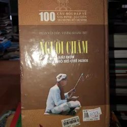 100 câu hỏi đáp về Gia Định - Sài Gòn - Thành phố Hồ Chí Minh - Người Chăm ở Sài Gòn… 745853