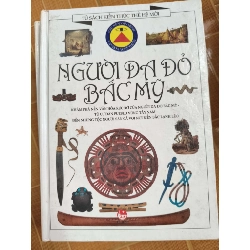 (Sách cũ SCGR) Người da đỏ bắc Mỹ - 2003 - 80 trang - Bìa cứng Sách kiến thức tổng hợp ANTQ Blogmeo090426