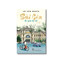 Sài Gòn - Đi qua ký ức - Lê Văn Nghĩa