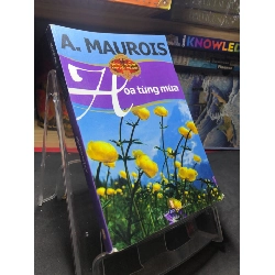 Hoa từng mùa 2007 mới 70% ố bẩn nhẹ A Maurois HPB0906 SÁCH VĂN HỌC Rebooks.vn